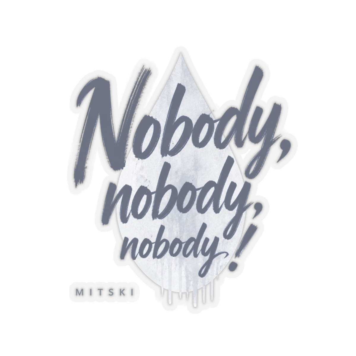 Mitski "Nobody, nobody, nobody!" Sticker