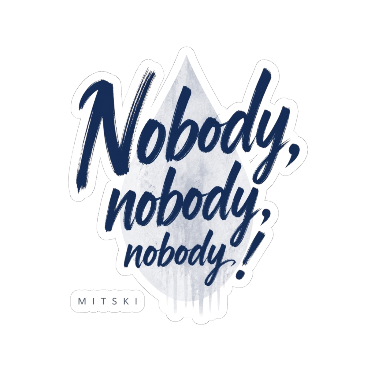 Mitski "Nobody, nobody, nobody!" Sticker - alternate angle 2, merchandise